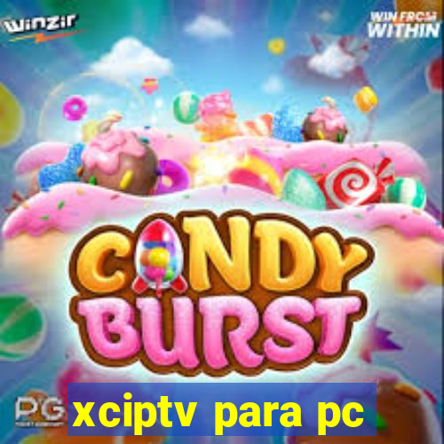 xciptv para pc